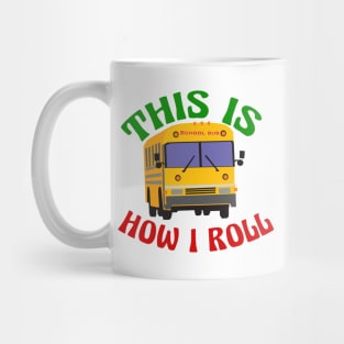 This is How I Roll School Bus Driver Mug